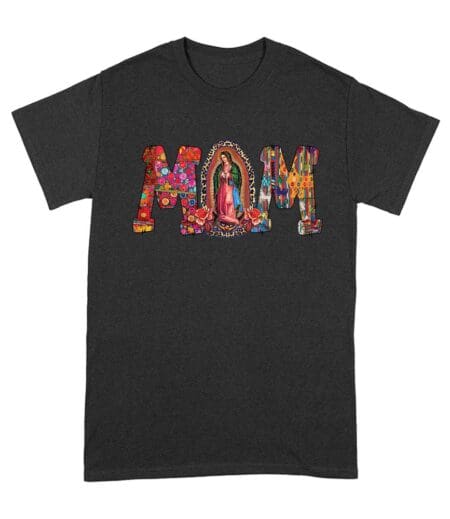 Our Lady of Guadalupe Mom T-Shirt - Heartfelt Tribute to Faith and Devotion Unisex Adult – Viva Party