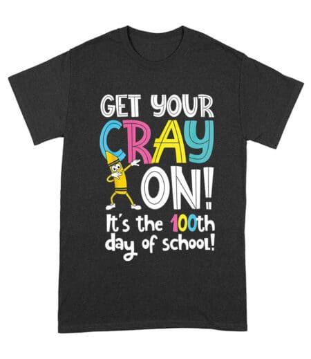 Get Your Cray On! It's the 100th Day of School T-Shirt - Fun and Colorful Kids Design Unisex Adult – Viva Party