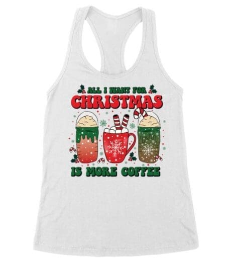 All I want for Christmas is more coffee T-Shirt